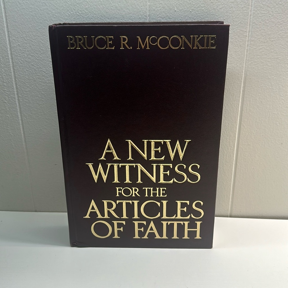 A NEW WITNESS FOR THE ARTICLES OF FAITH  BY BRUCE. R McCONKUE